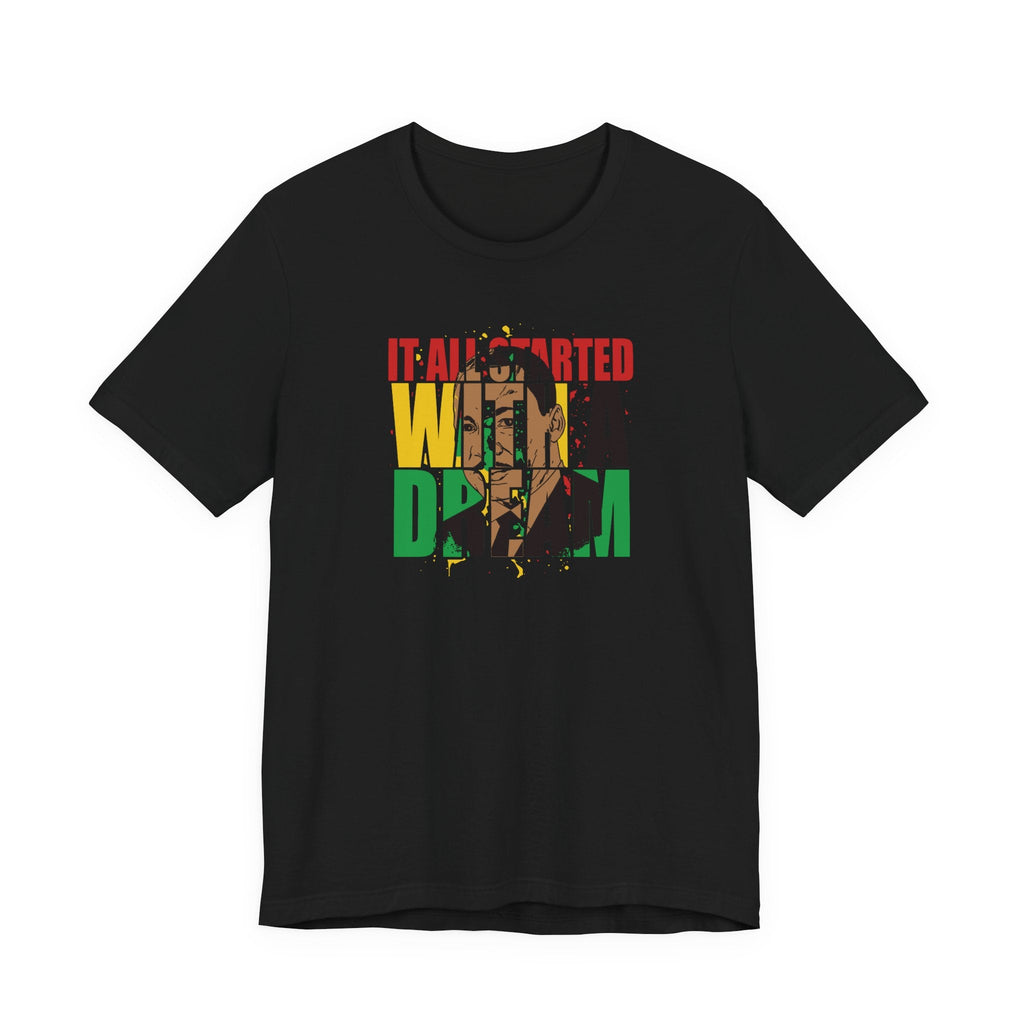 It All Started With A Dream | Empowering Statement Typography Shirt