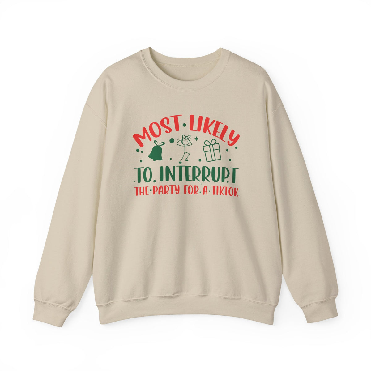 Most Likely to Interrupt The Party For a TikTok Sweatshirt | Funny Christmas TikTok Design
