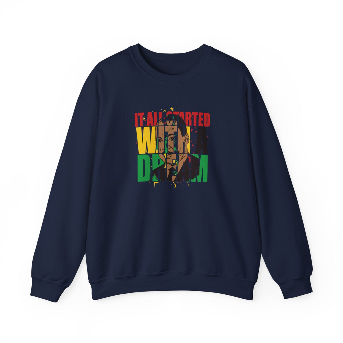 It All Started With A Dream Crewneck Sweatshirt | Bold Letter Portrait Design
