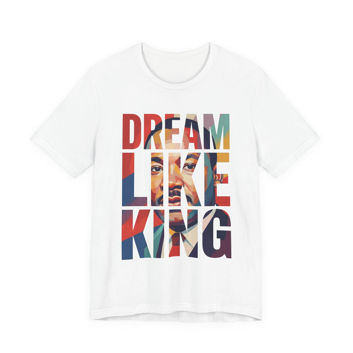 Dream Like King Tee | MLK Inspirational Typography Art Shirt