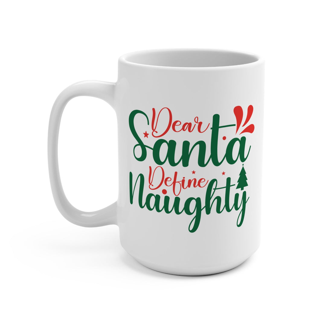 Dear Santa Define Naughty Mug 15 OZ