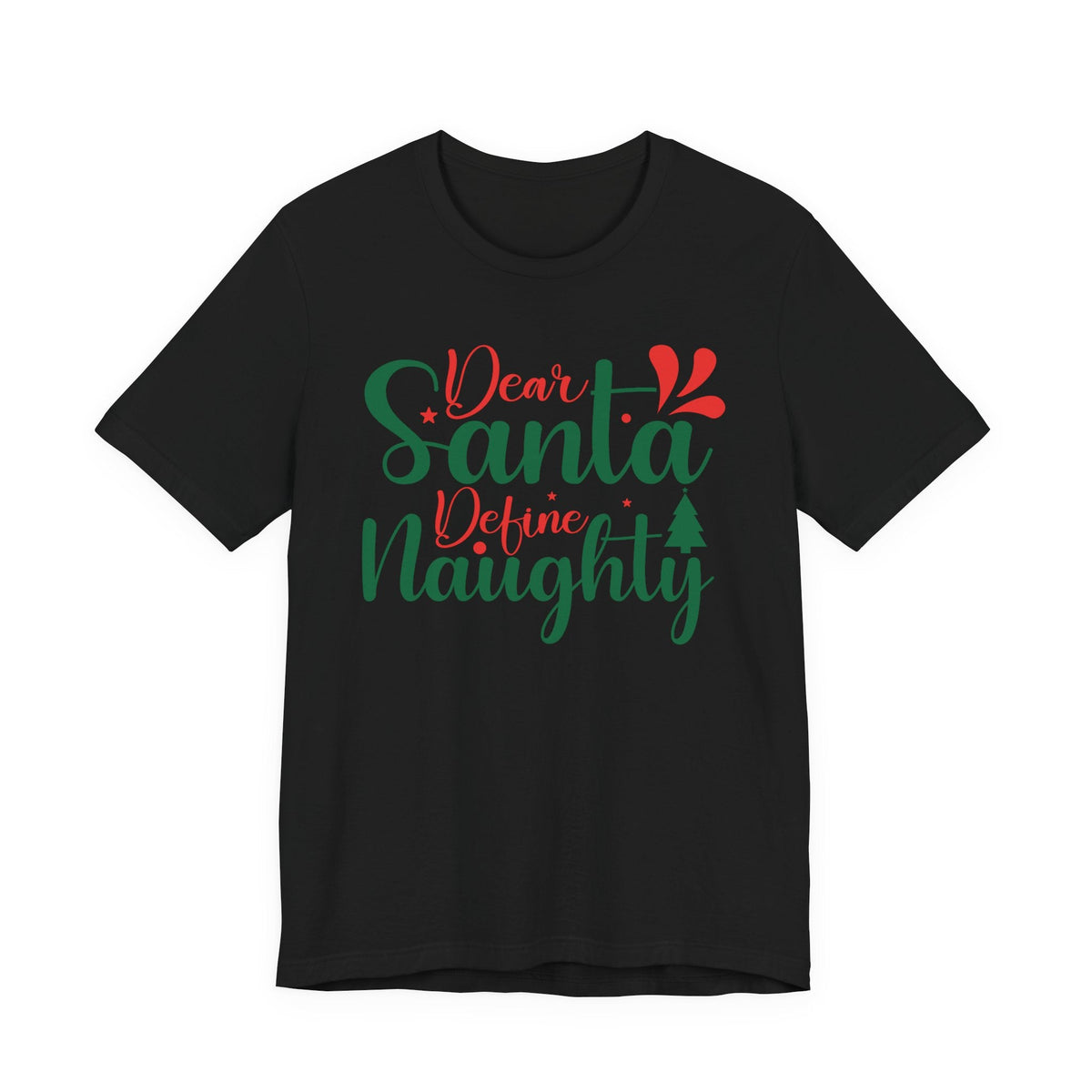 Dear Santa Define Naughty T-Shirt | Christmas Holiday Typography Tee