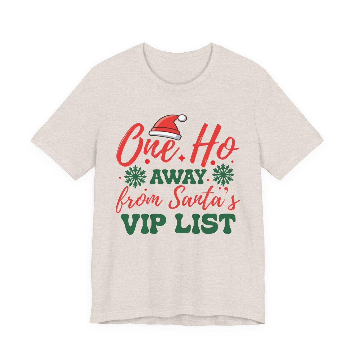 One Ho Away from Santa's VIP List T-Shirt | Funny Christmas Holiday Tee
