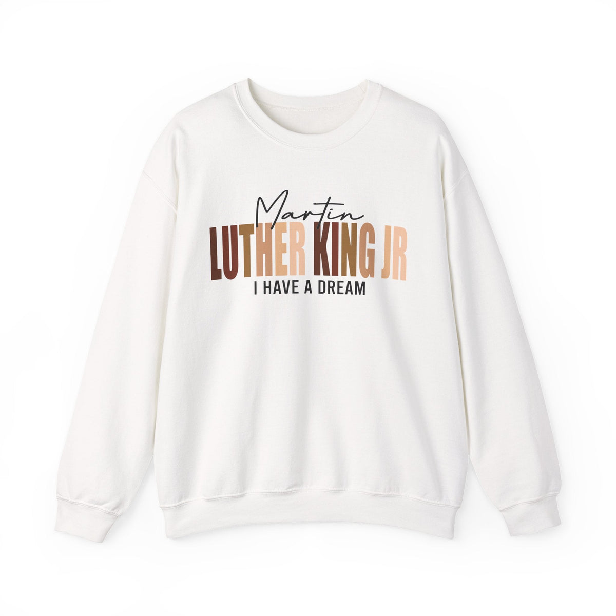 Martin Luther King Jr Crewneck Sweatshirt | I Have a Dream Typography Design