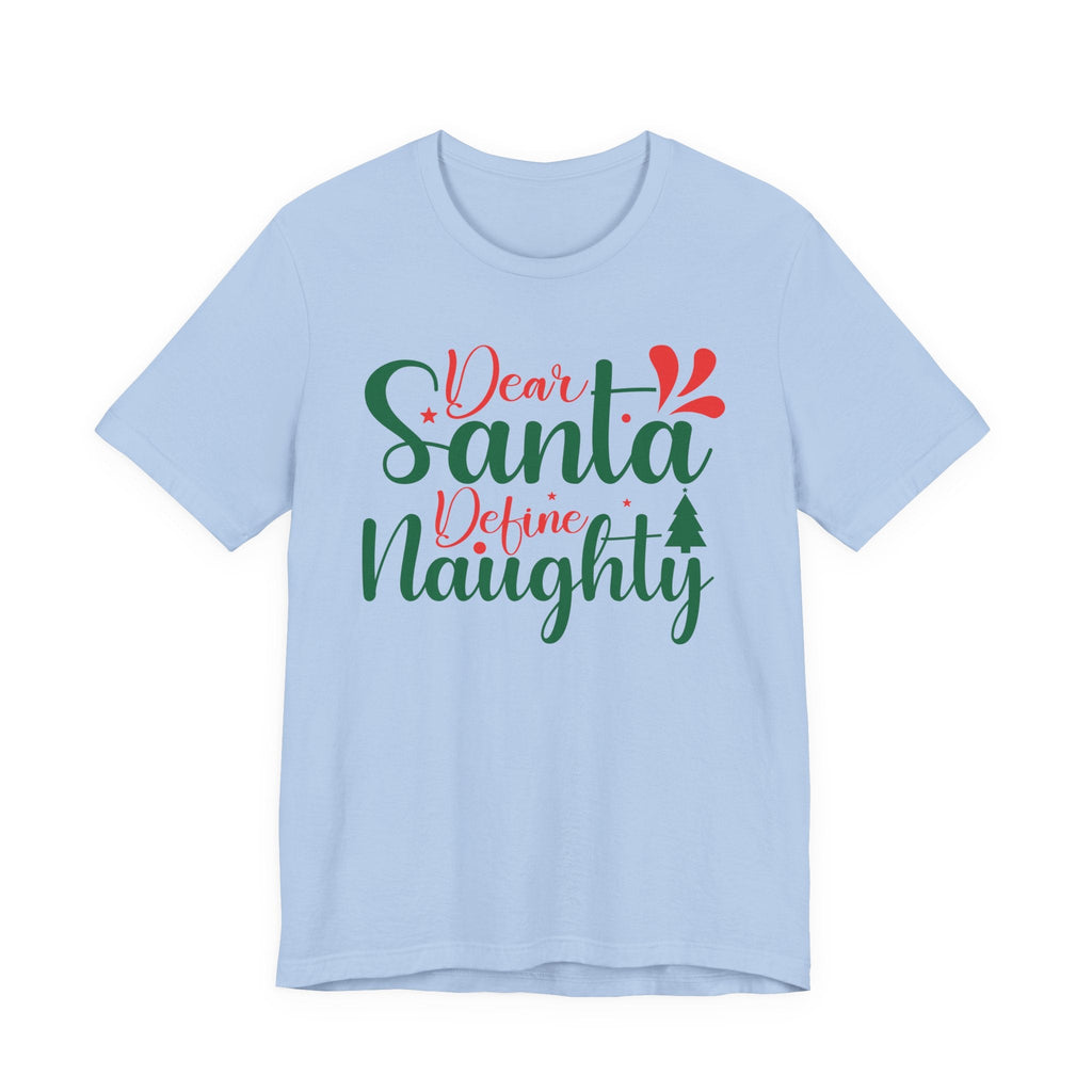 Dear Santa Define Naughty T-Shirt | Christmas Holiday Typography Tee