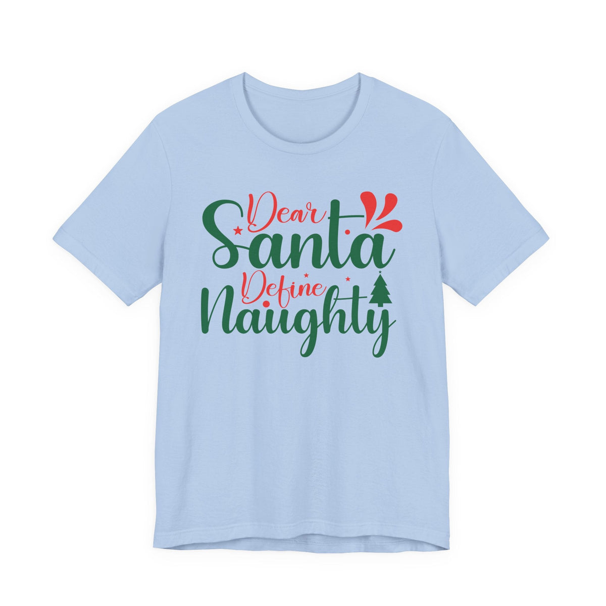 Dear Santa Define Naughty T-Shirt | Christmas Holiday Typography Tee