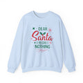 Dear Santa I Regret Nothing Sweatshirt | Christmas Holiday Crewneck