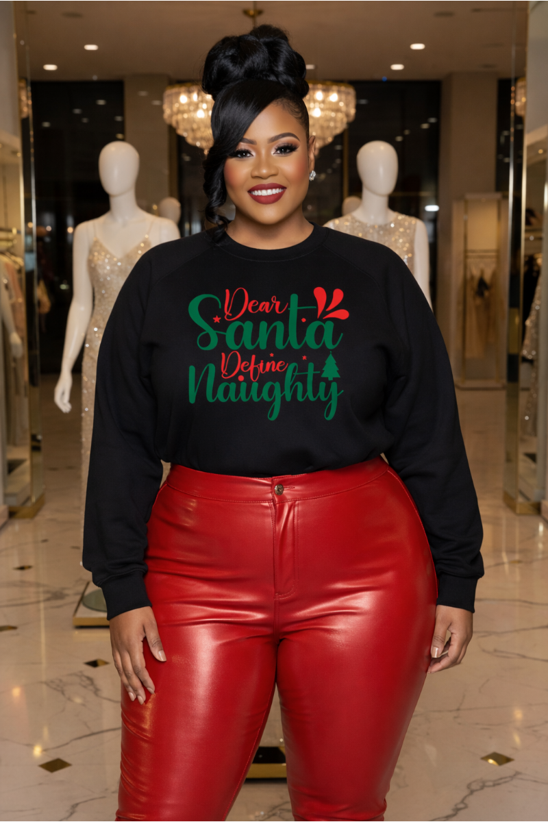 Dear Santa Define Naughty Sweatshirt | Christmas Naughty Holiday Crewneck