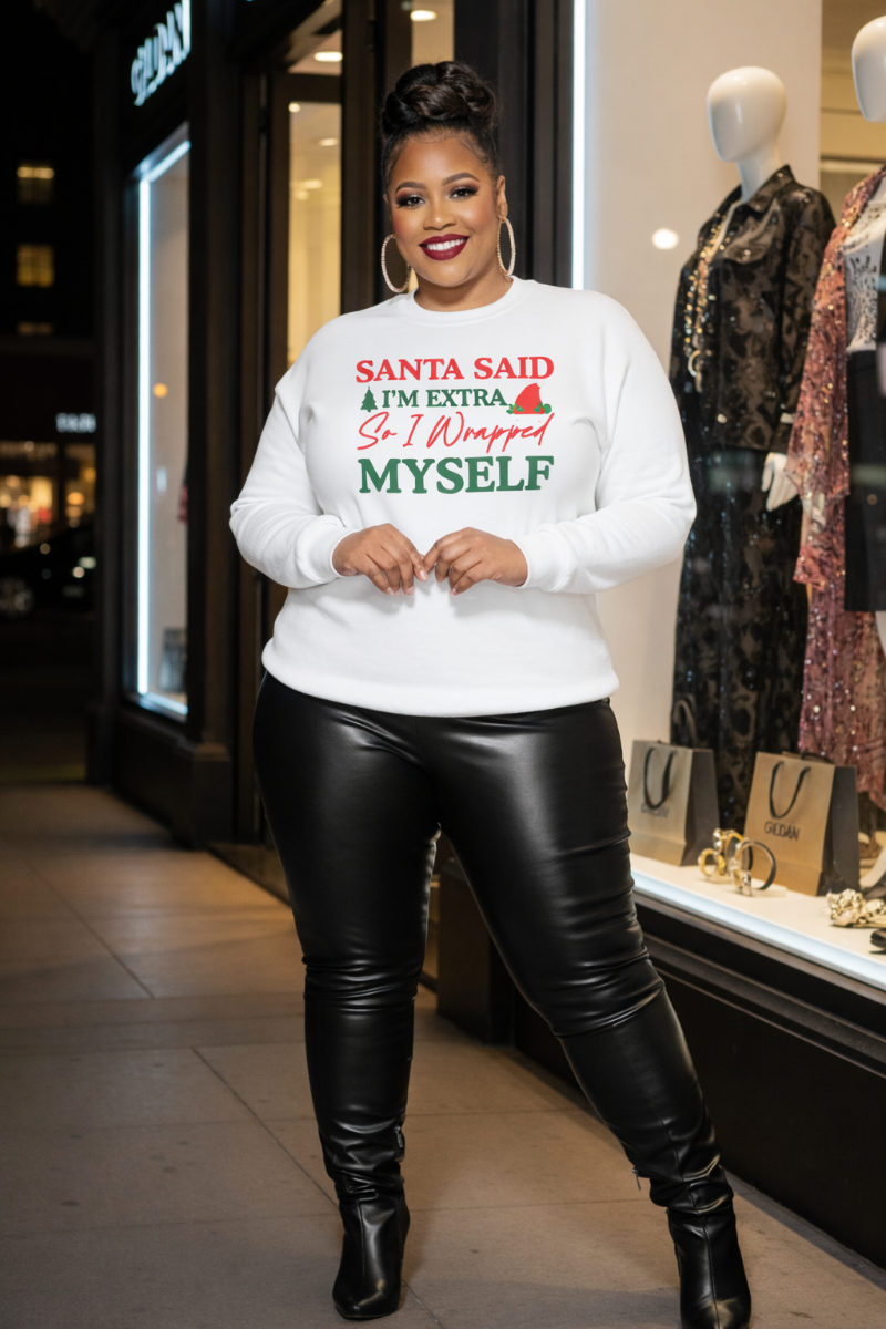 Santa Said I’m Extra So I Wrapped Myself Sweatshirt | Christmas Holiday Crewneck