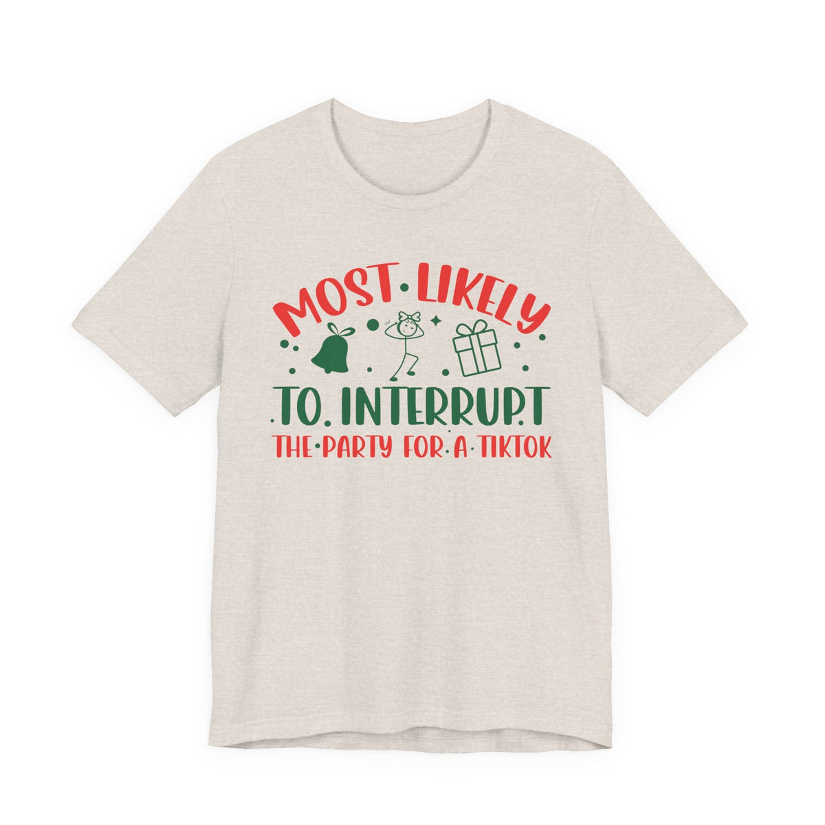 Most Likely To Interrupt The Party For A TikTok T-Shirt | Holiday Party Tee