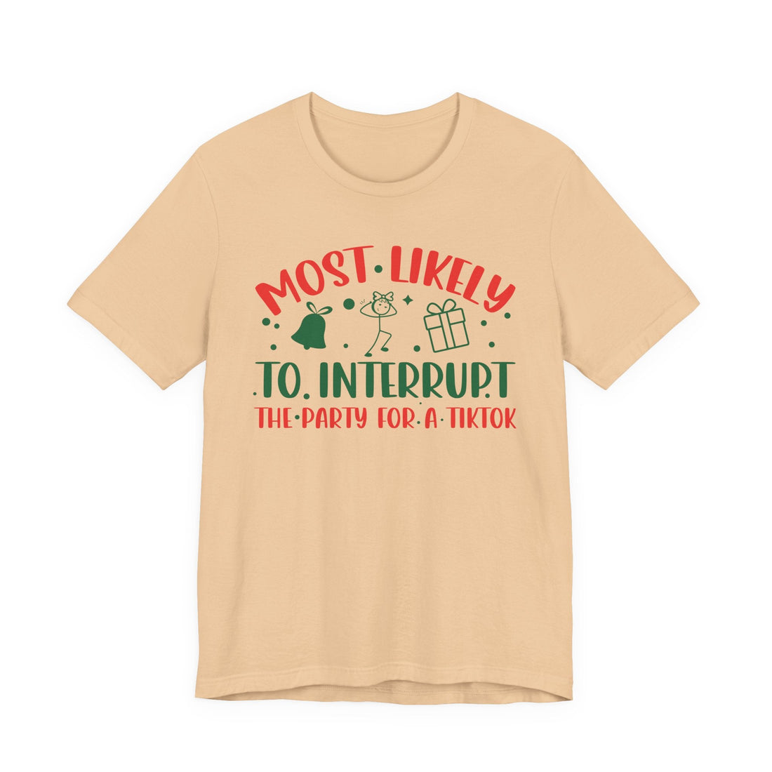 Most Likely To Interrupt The Party For A TikTok T-Shirt | Holiday Party Tee