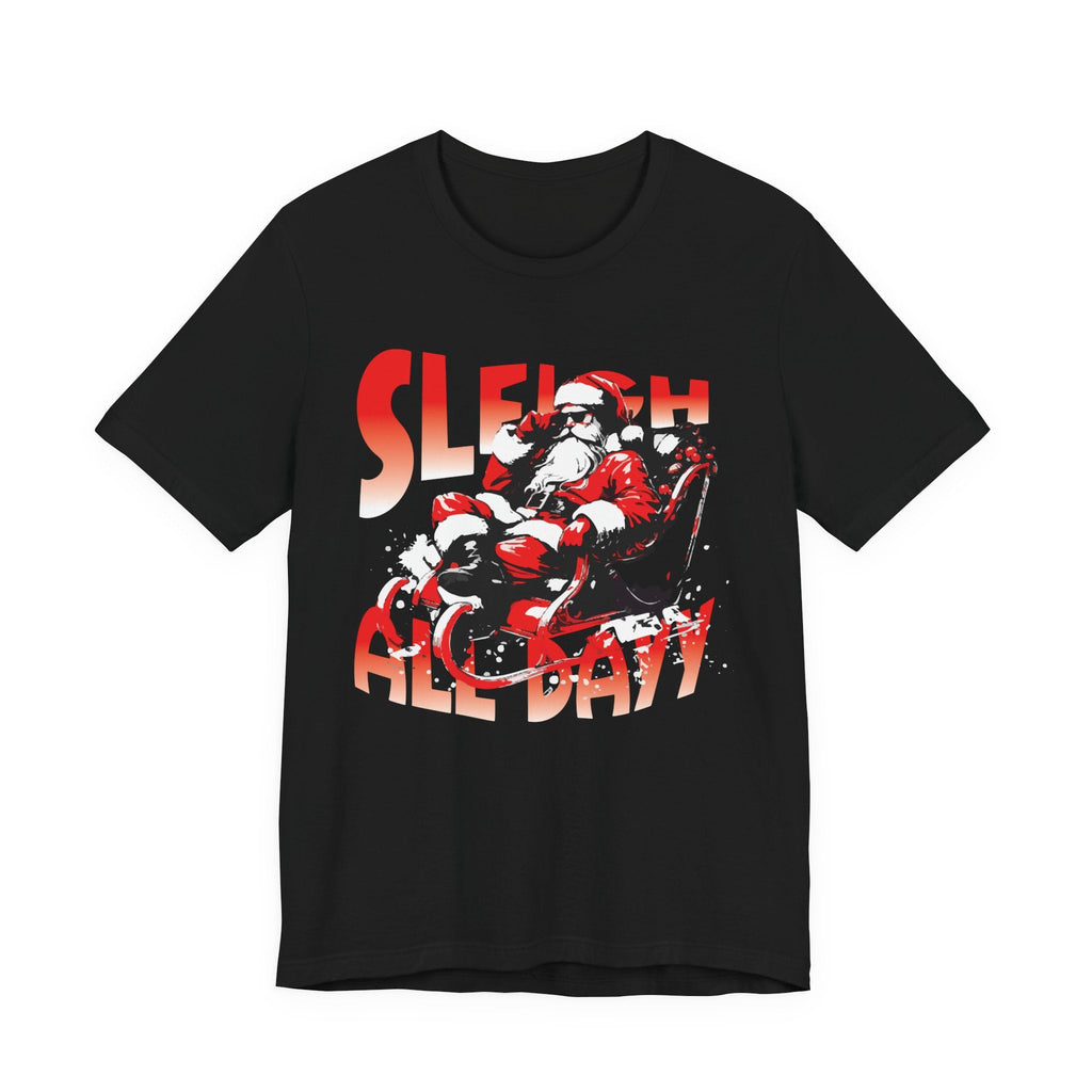 Sleigh All Day Santa Tee | Christmas Santa Sleigh Shirt