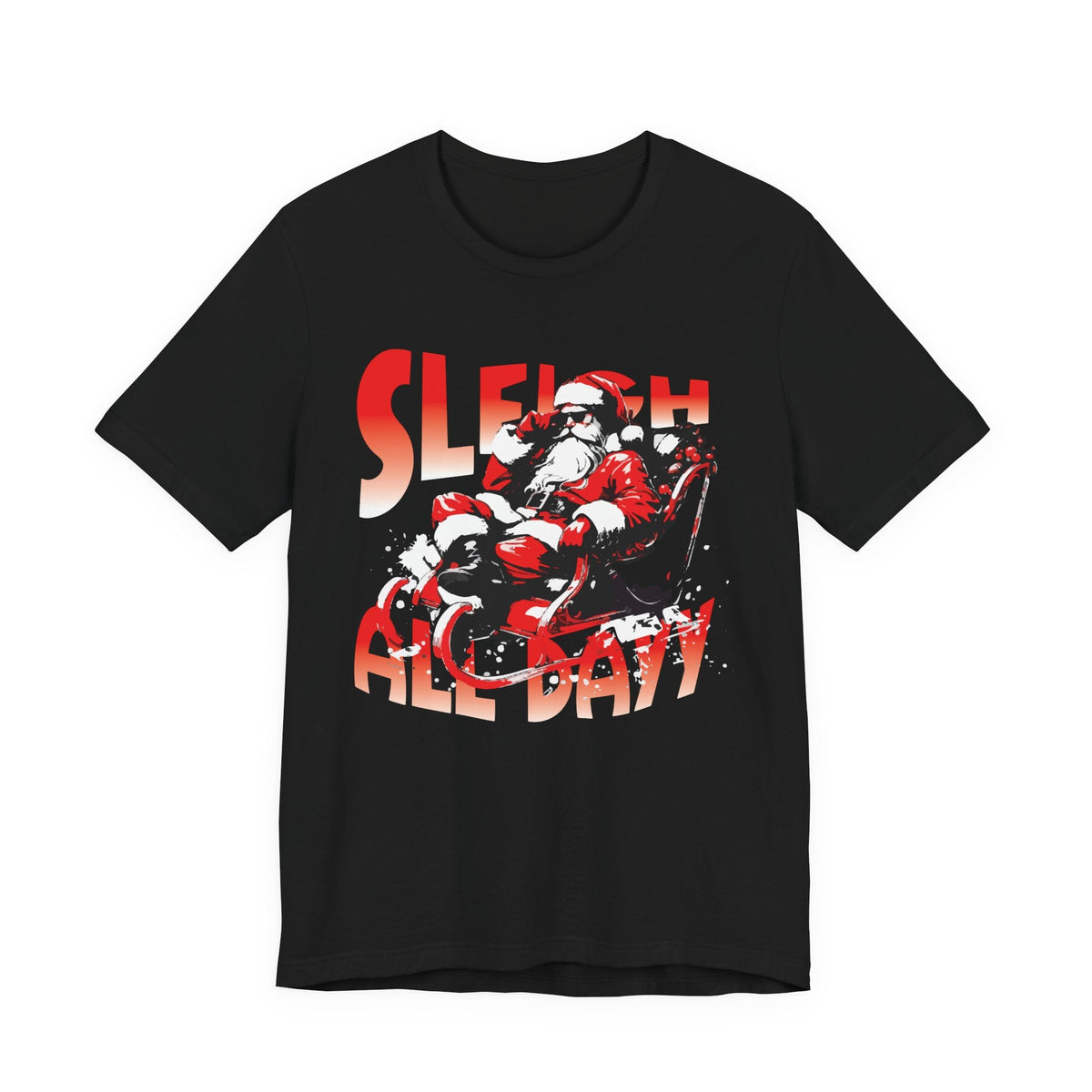 Sleigh All Day Santa Tee | Christmas Santa Sleigh Shirt