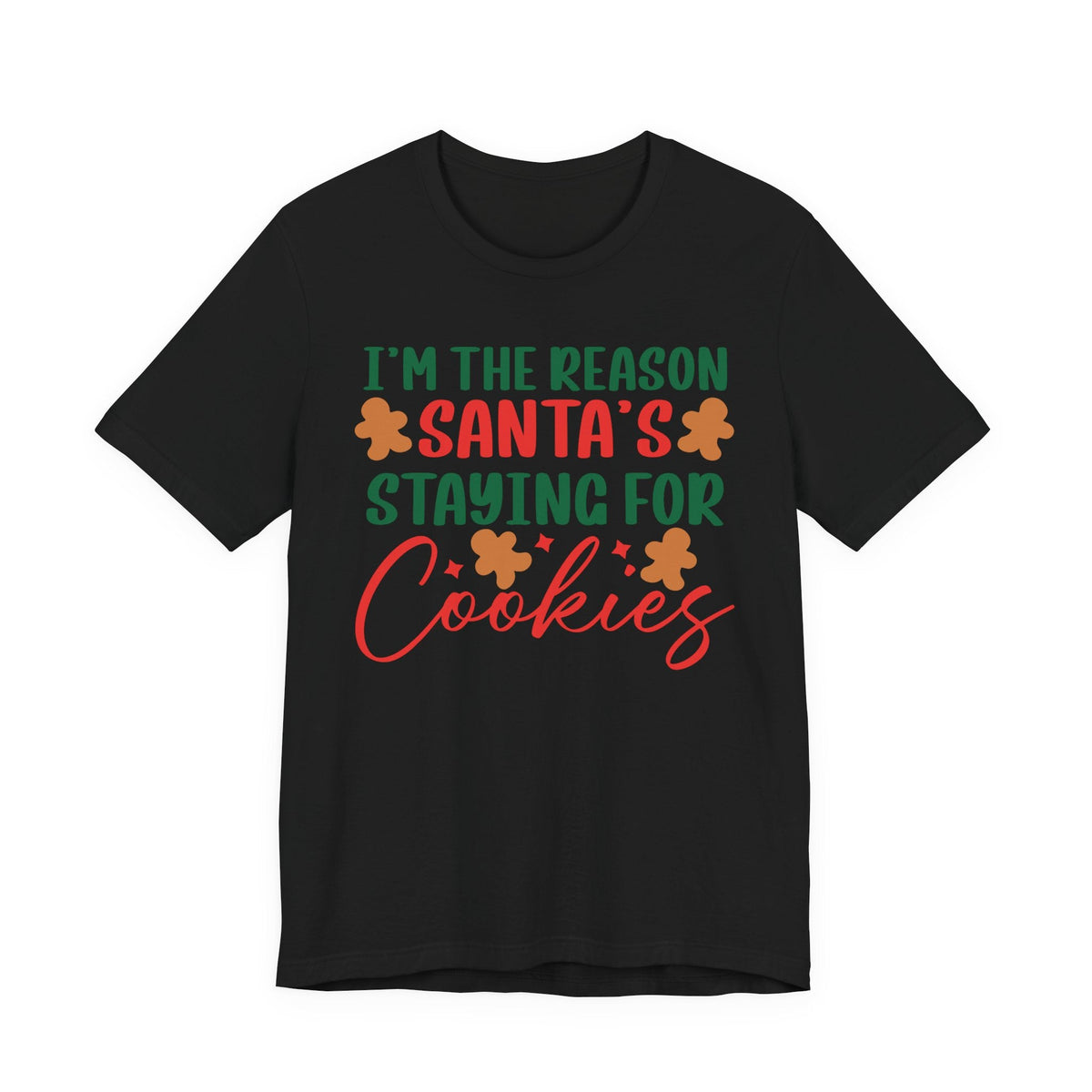 I'm the Reason Santa's Staying for Cookies tee | Christmas cookie shirt