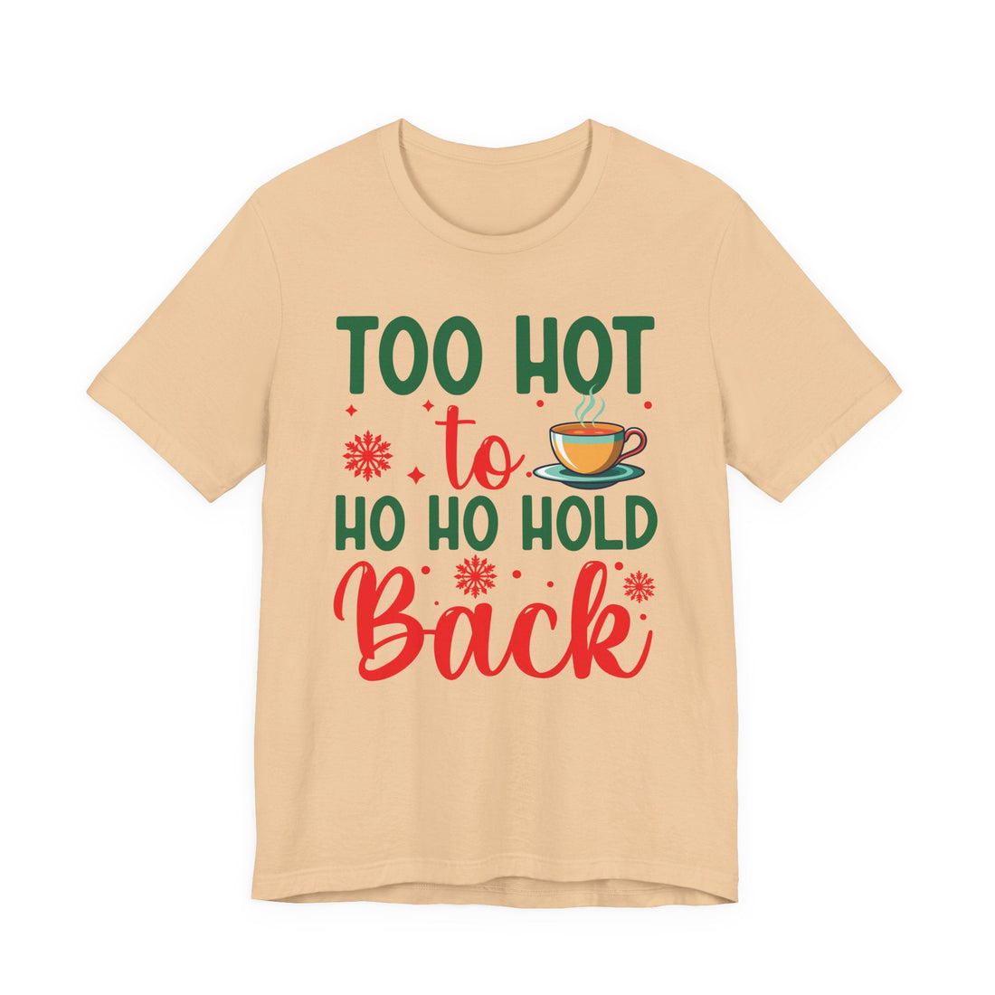 Too Hot to Ho Ho Hold Back Tee | Christmas Coffee Holiday Shirt