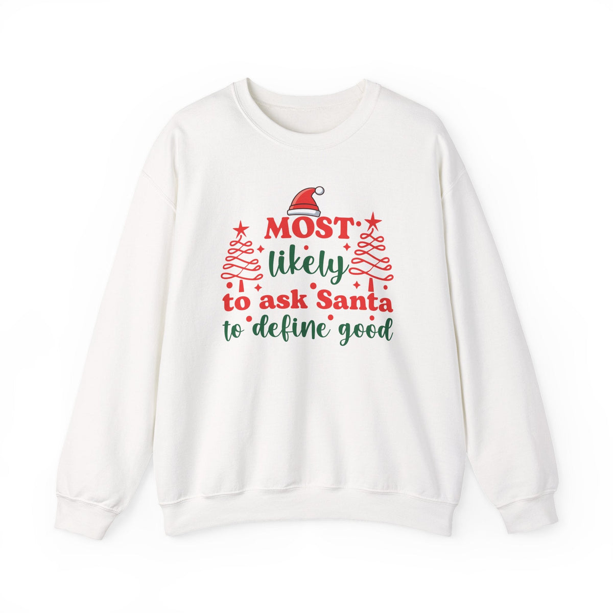 Most Likely to Ask Santa to Define Good sweatshirt | Christmas holiday crewneck