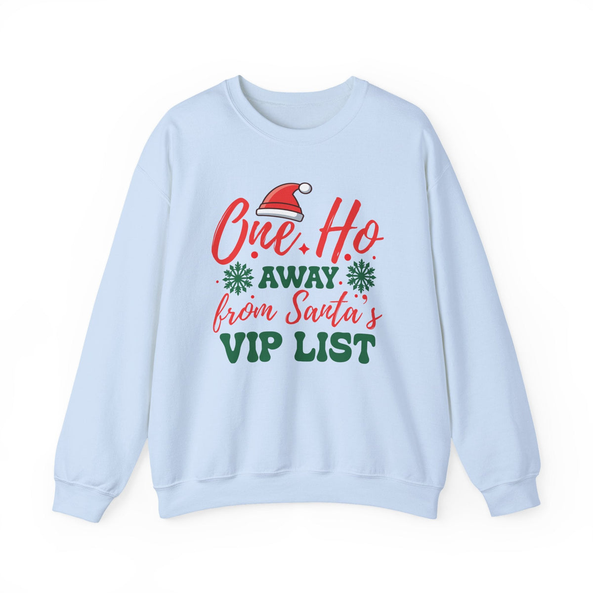 One Ho Away from Santa's VIP List Sweatshirt | Christmas Santa Hat Holiday