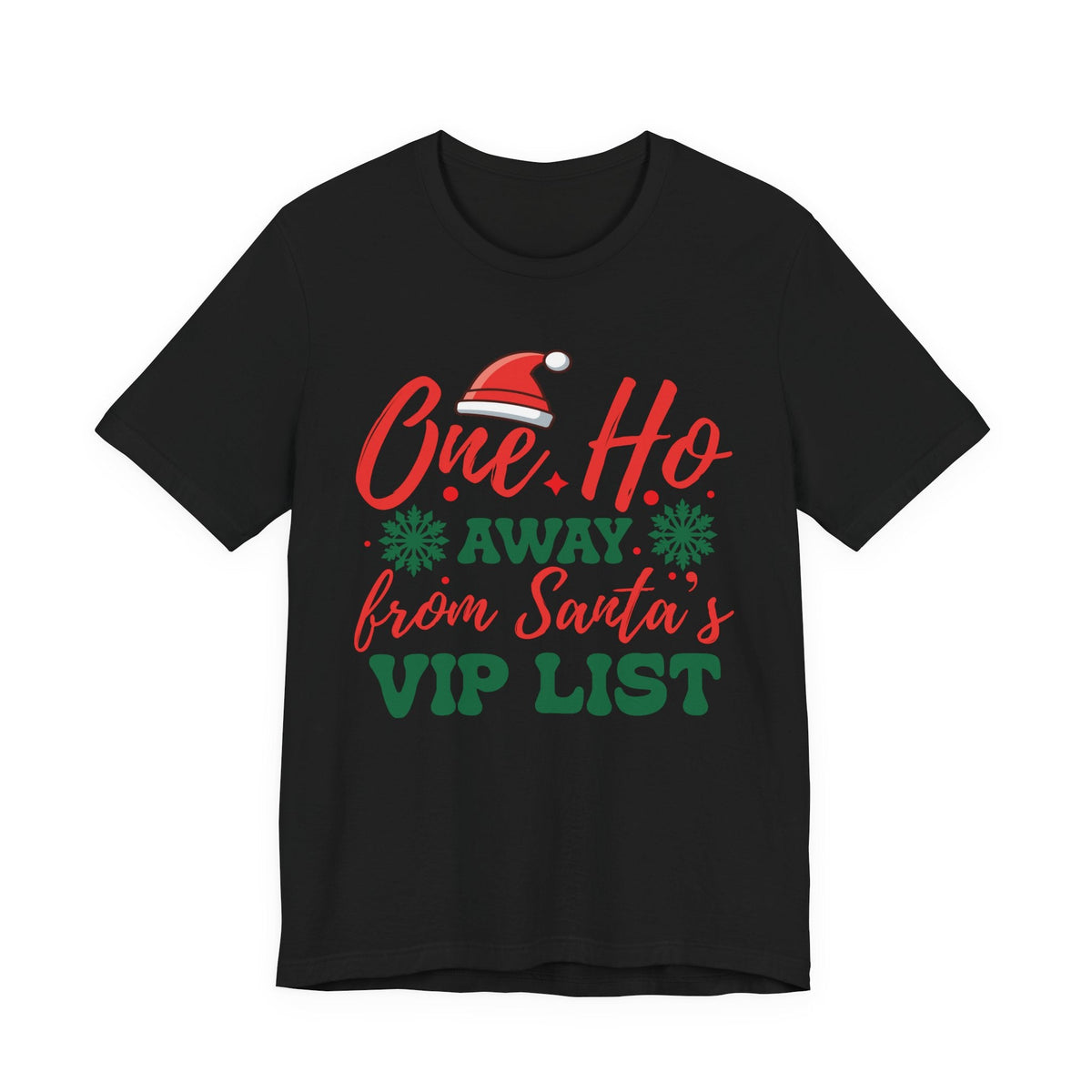One Ho Away from Santa's VIP List T-Shirt | Funny Christmas Holiday Tee