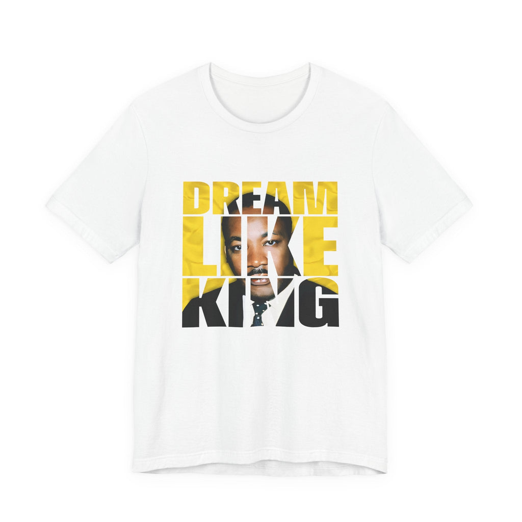 Dream Like a King Tee | Bold MLK Typography Portrait Shirt