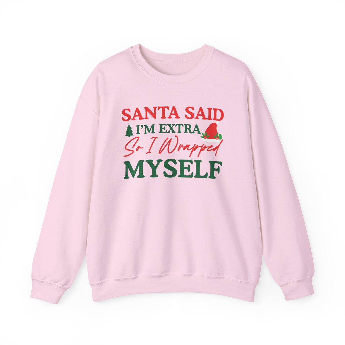 Santa Said I’m Extra So I Wrapped Myself Sweatshirt | Christmas Holiday Crewneck