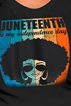 Final Sale Plus Size Oversized Unisex Fit Black T-Shirt Juneteenth Is My Independence Day
